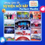 Nhung-Dau-An-Su-Kien-Noi-Bat-2025- Perfect-Media